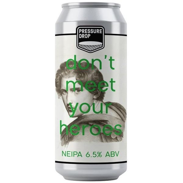 Pressure Drop - Don't Meet Your Heroes - NEIPA - 6.5% - 440ml Can